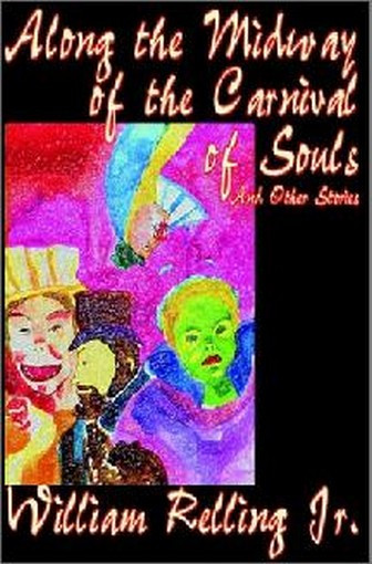Along the Midway of the Carnival of Souls, by William Relling Jr (Hardcover)
