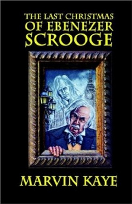 The Last Christmas of Ebenezer Scrooge, by Marvin Kaye (Hardcover)