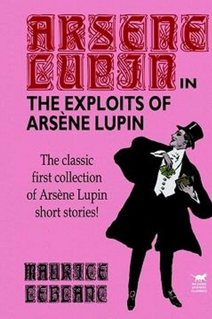 The Exploits of Arsene Lupin, by Maurice LeBlanc (Paperback)