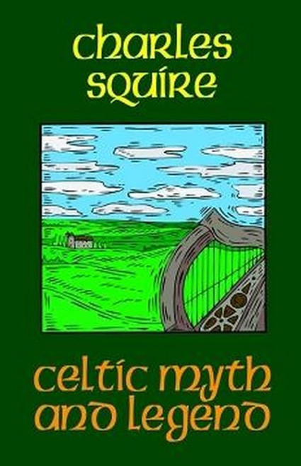 Celtic Myth and Legend, by Charles Squire (Paperback)