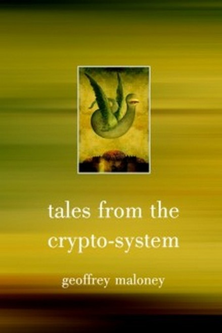 Tales from the Crypto-System, by Geoffrey Maloney (Paperback)