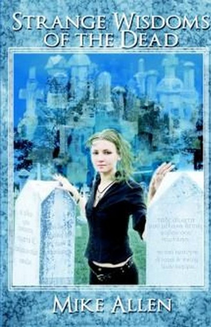 Strange Wisdoms of the Dead, by Mike Allen (Paperback)