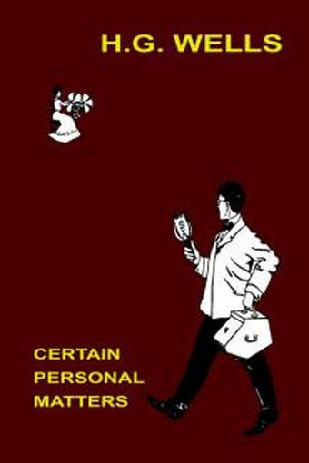 Certain Personal Matters, by H. G. Wells (Hardcover)