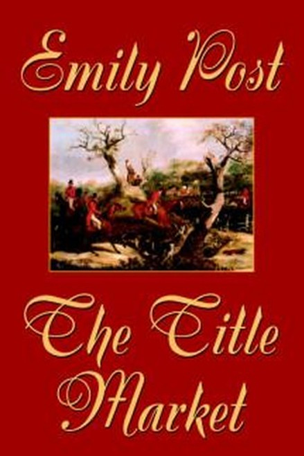The Title Market, by Emily Post (Hardcover)
