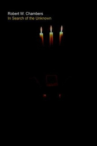 In Search of the Unknown, by Robert W. Chambers (Paperback)