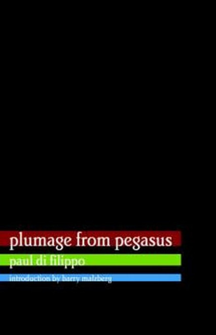 Plumage from Pegasus, by Paul Di Filippo (Paperback)