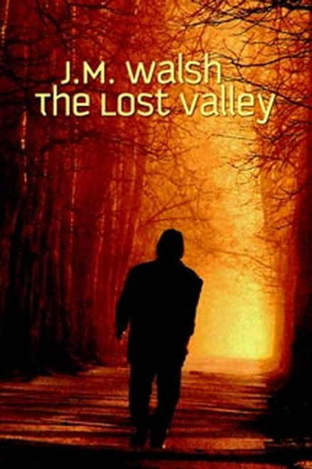 The Lost Valley, by J.M. Walsh (Paperback)