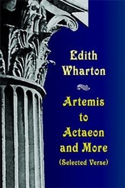 Artemis to Actaeon and More: Selected Verse, by Edith Wharton (Paperback)