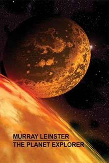 The Planet Explorer, by Murray Leinster (Paperback)