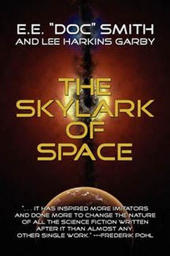 The Skylark of Space, by E.E. "Doc" Smith and Lee Harkins Garby (Hardcover)