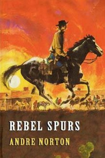 Rebel Spurs, by Andre Norton (Hardcover)