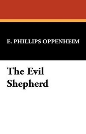 The Evil Shepherd [Facsimile Edition], by E. Phillips Oppenheim (Hardcover)
