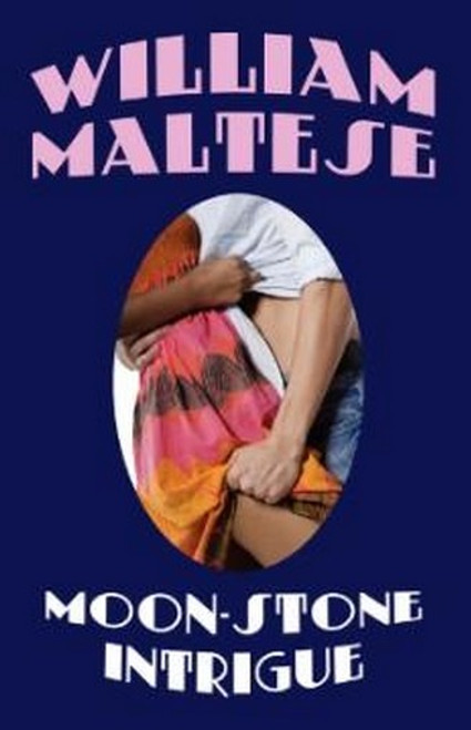 Moon-Stone Intrigue, by William Maltese (Paperback)