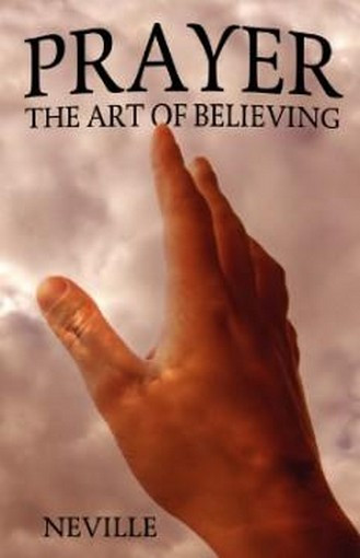 Prayer: The Art of Believing, by Neville (Goddard) (Paperback)