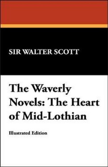 The Waverly Novels: The Heart of Mid-Lothian, by Sir Walter Scott (Hardcover)