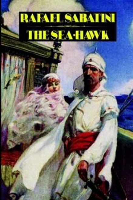 The Sea-Hawk, by Rafael Sabatini (Paperback)