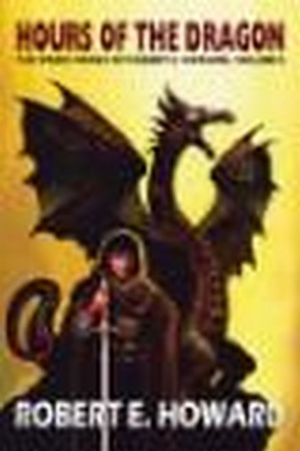 The Weird Works of Robert E. Howard, vol. 8: Hours of the Dragon (hardcover)