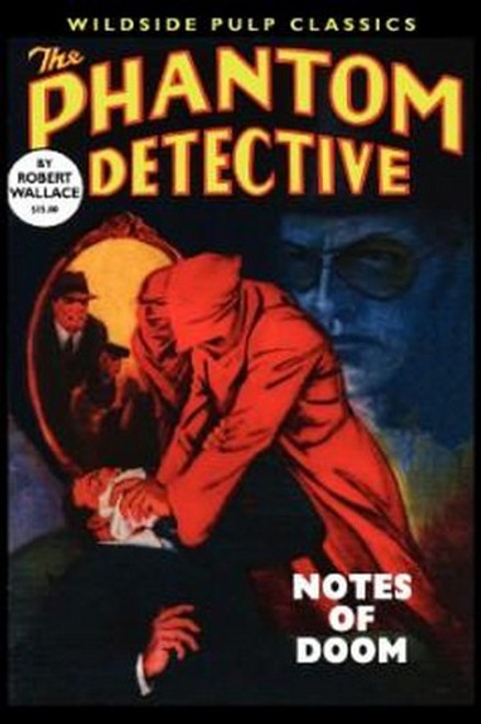 The Phantom Detective: Notes of Doom, by Robert Wallace (Paperback)