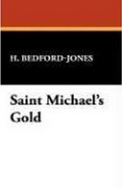 Saint Michael's Gold, by H. Bedford-Jones (Paperback)