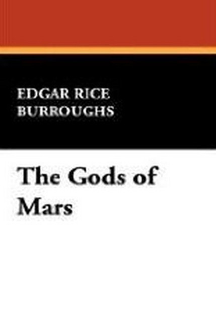 The Gods of Mars, by Edgar Rice Burroughs (Case Laminate Hardcover)