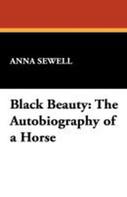 Black Beauty: The Autobiography of a Horse, by Anna Sewell (Hardcover)