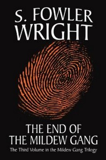 The End of the Mildew Gang, by S. Fowler Wright (Paperback)