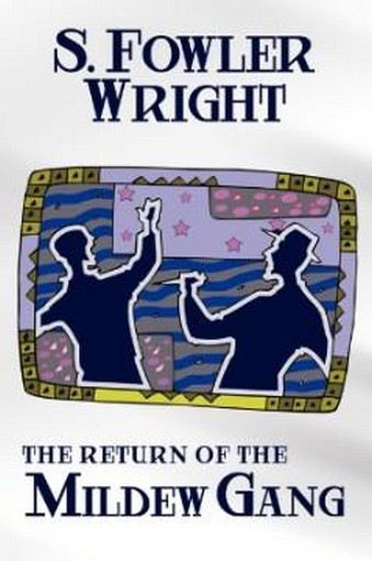 The Return of the Mildew Gang, by S. Fowler Wright (Paperback)