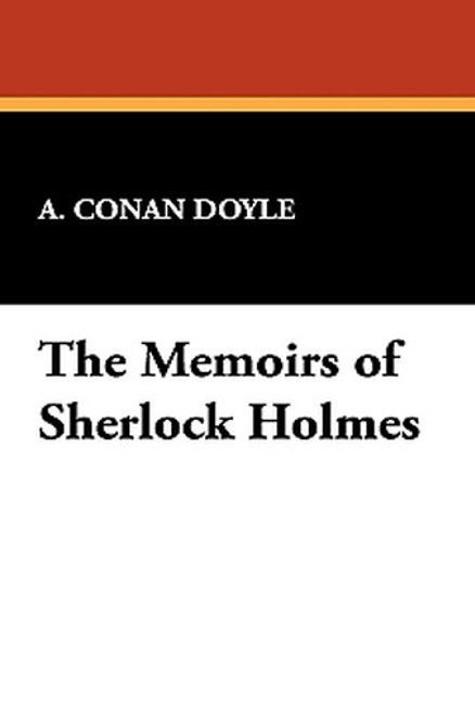 The Memoirs of Sherlock Holmes, by Sir Arthur Conan Doyle (Paperback)