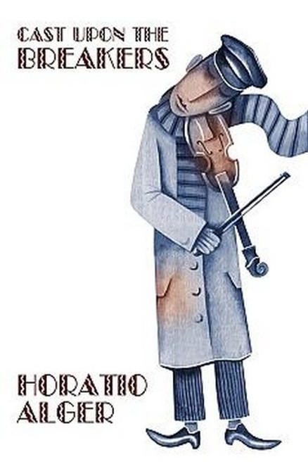 Cast Upon the Breakers, by Horatio Alger Jr. (Paperback)