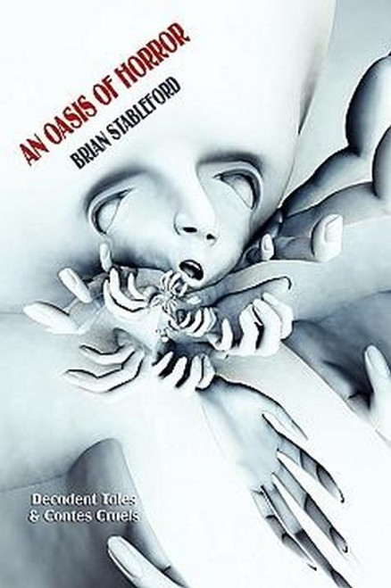 An Oasis of Horror: Decadent Tales and Contes Cruels, by Brian Stableford (Paperback)
