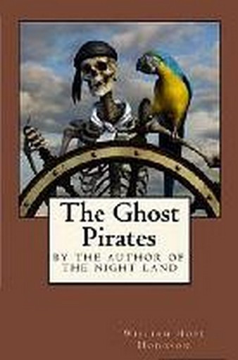 The Ghost Pirates, by William Hope Hodgson (trade pb)