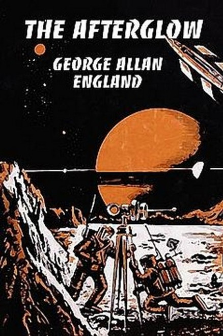 The Afterglow, by George Allen England (Paperback)