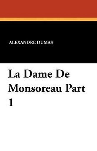 La Dame De Monsoreau Part 1, by Alexandre Dumas (Paperback)