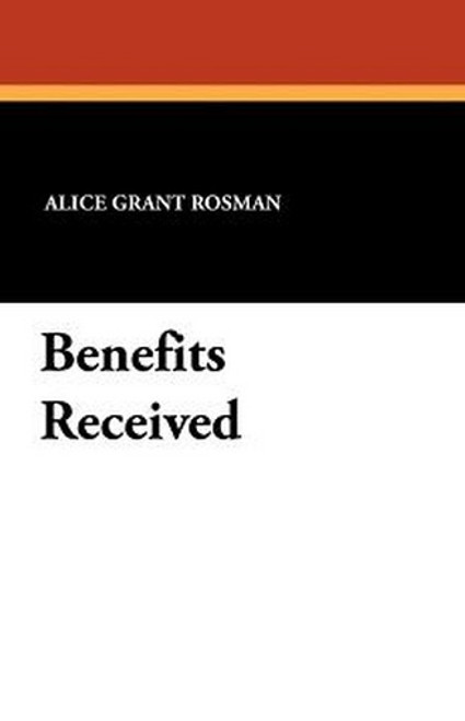 Benefits Received, by Alice Grant Rosman (Paperback)