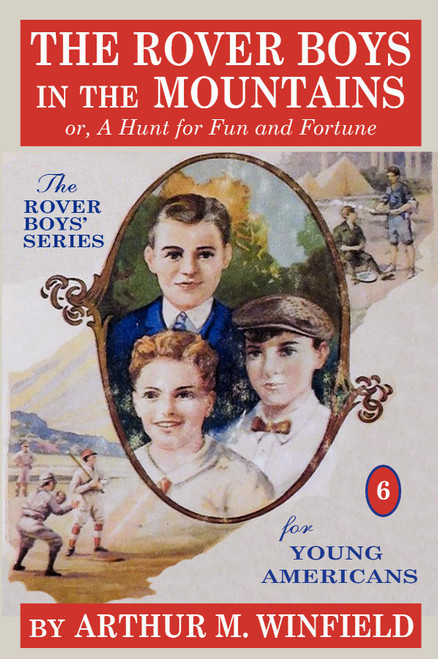 The Rover Boys in the Mountains or A Hunt for Fun and Fortune, by Arthur M. Winfield
