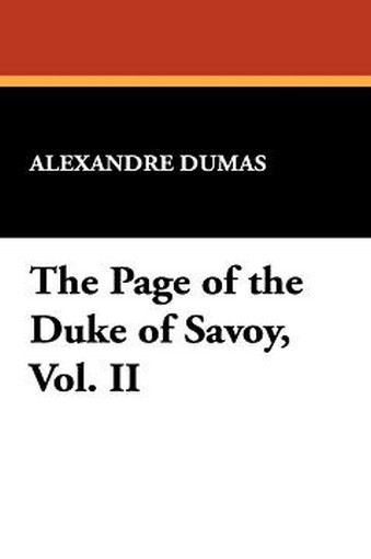 The Page of the Duke of Savoy, Vol. II, by Alexandre Dumas (Hardcover)