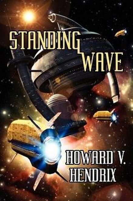 Standing Wave: A Science Fiction Novel, by Howard V. Hendrix (Paperback)