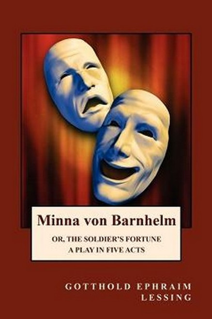Minna von Barnhelm or, The Soldier's Fortune, by Gotthold Ephraim Lessing (Paperback)