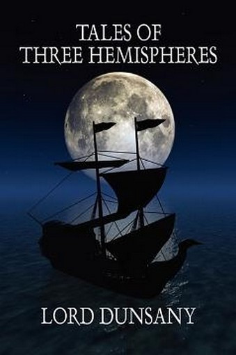 Tales of Three Hemispheres, by Lord Dunsany (Paperback)