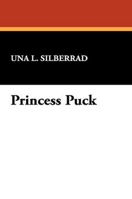 Princess Puck, by Una L. Silberrad (Paperback)