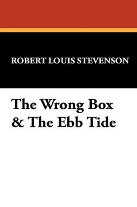 The Wrong Box & The Ebb Tide, by Robert Louis Stevenson (Hardcover)