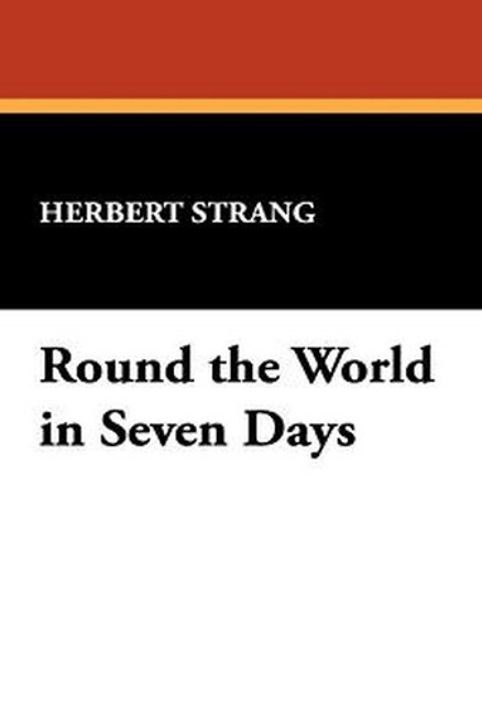 Round the World in Seven Days, by Herbert Strang (Hardcover)
