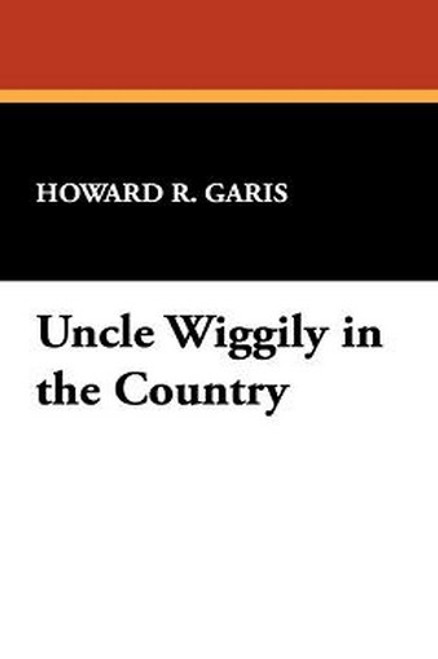 Uncle Wiggily in the Country, by Howard R. Garis (Paperback)