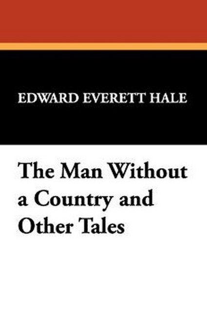 The Man Without a Country and Other Tales, by Edward Everett Hale (Hardcover)