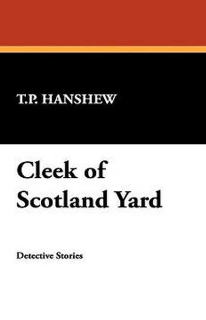 Cleek of Scotland Yard, by T.P. Hanshew (Hardcover)