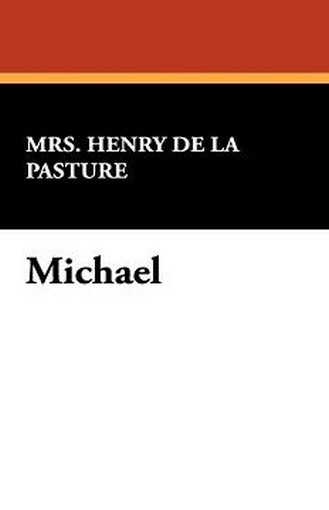 Michael, by Mrs. Henry de la Pasture (Hardcover)