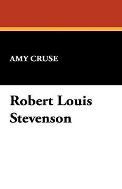 Robert Louis Stevenson, by Amy Cruse (Paperback)