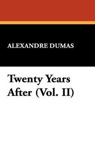 Twenty Years After (Vol. II), by Alexandre Dumas (Hardcover)