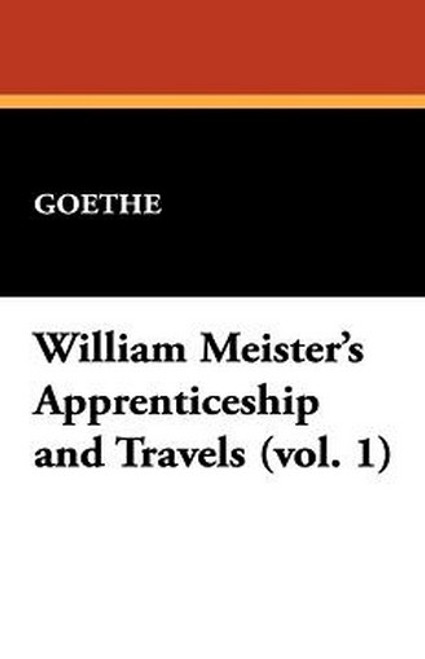 William Meister's Apprenticeship and Travels (vol. 1), by Goethe (Hardcover)