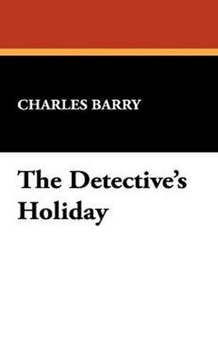 The Detective's Holiday, by Charles Barry (Paperback)